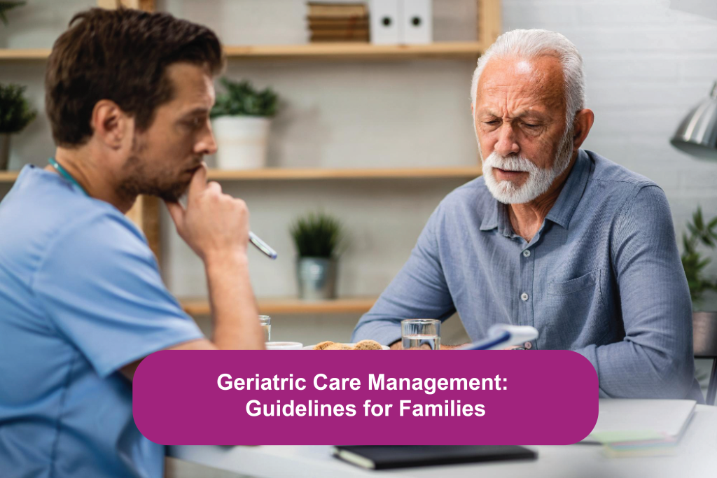 Geriatric Care Management Guidelines for Families